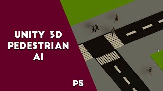 Pedestrian AI in Unity - P5