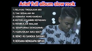ARIEF FULL ALBUM -RELA KAU TINGGALKAN AKU -TAK SEDALAM INI - ASMARA YANG KANDAS FULL ABUM TERBARU