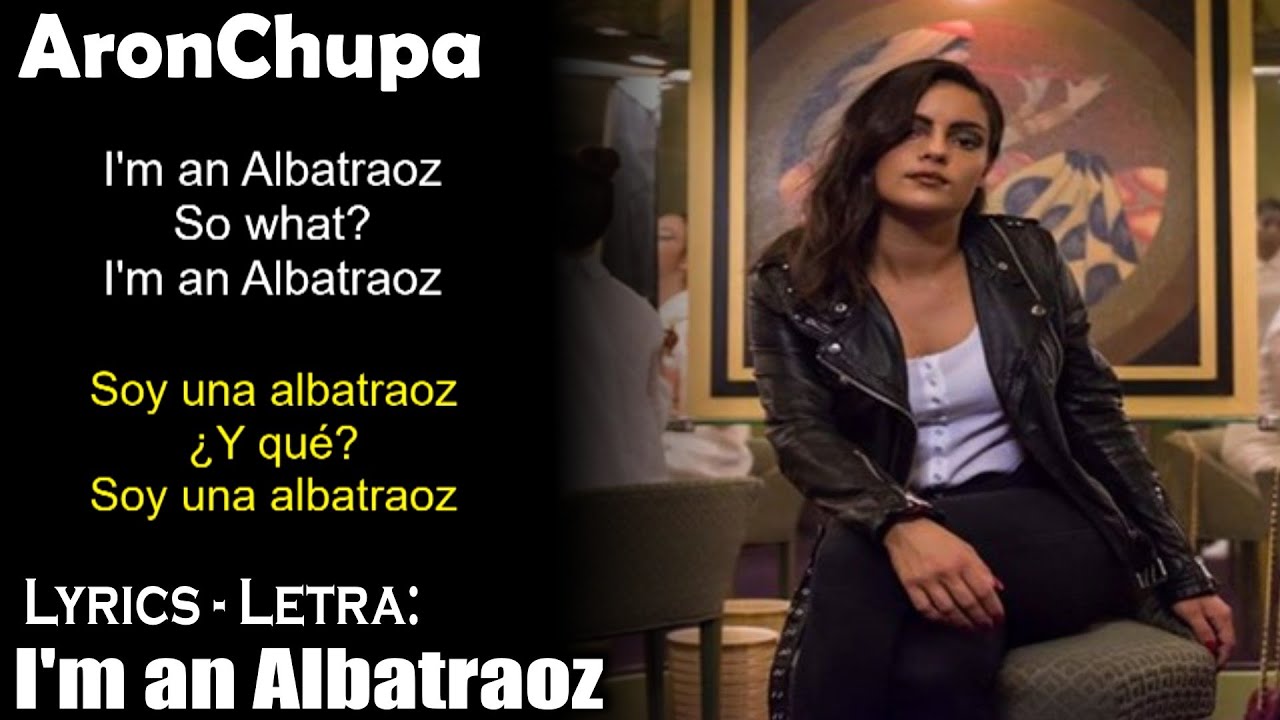 AronChupa   Im an Albatraoz Lyrics Spanish English Espaol Ingls