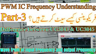 How to set Frequency of PWM IC UC3845 &amp; UC3843 | theory &amp; practical 