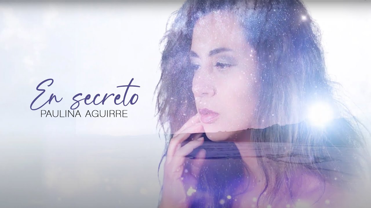 Paulina Aguirre - En Secreto - YouTube