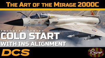 The Art of the Mirage 2000C - Cold Start with INS Alignment | DCS World Tutorial Series