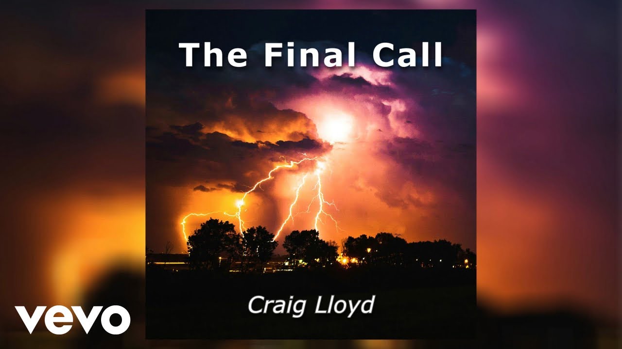 Watch Craig Lloyd - The Final Call on YouTube Watch Craig Lloyd - The Final Call on YouTube