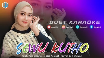 SEWU KUTHO - ( Didi Kempot ) || KARAOKE DUET BERSAMA AZMYUPIL