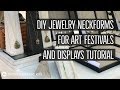 DIY - Make Your Own Jewelry Displays For Festivals 19 min Tutorial