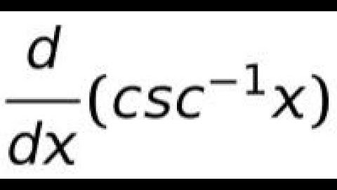Derivative of arccsc(x)