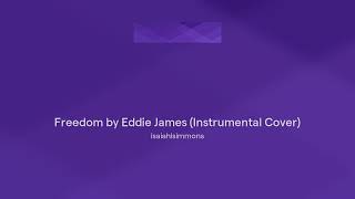 Freedom by Eddie James (Instrumental Cover)