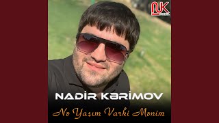  Nə Yaşım Varki Mənim – Nadir Kərimov - Topic - 19 тыс.