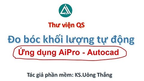 28 Giới thiệu tự động hóa trên Autocad phục vụ đo bóc khối lượng trên Thư viện QS và nhiều mục đích