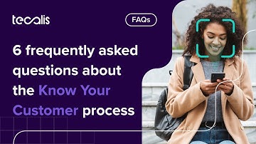 Know Your Customer: 6 frequently asked questions about KYC process