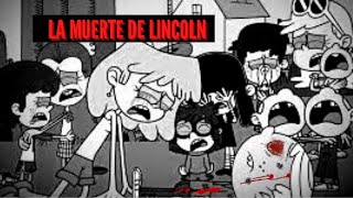 La Muerte De Lincoln-The Loud Houselos Casagrandes Creepypasta