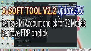X-SOFT TOOL V2.2 UPDATE 2020 FRP onclick | added Remove Mi Account onclick 32 | repair frp samsung screenshot 1