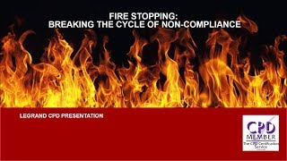 Legrand Fire stopping: Breaking the cycle of non-compliance