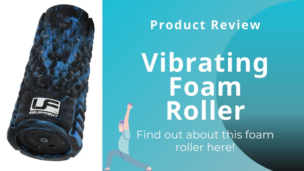 Vibrating Foam Roller - Product Review