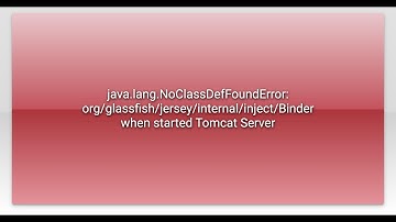 java.lang.NoClassDefFoundError: org/glassfish/jersey/internal/inject/Binder when started Tomcat ...