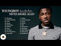 Best NBAYoungBoy Songs Of All Time | YoungBoy Greatest Hits Album 2021