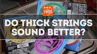 That Pedal Show - String Gauge & Tone (aka The Dubious Legend Of Thick & Skinny)