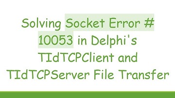 Solving Socket Error # 10053 in Delphi