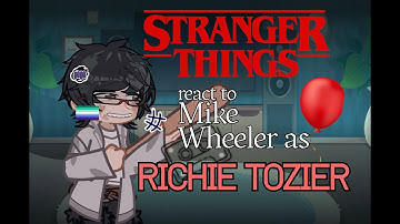 Stranger Things (S4) react to Mike Wheeler as Richie Tozier || W.I.P! || 2x speed + high quality