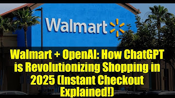 Walmart + OpenAI: How ChatGPT is Revolutionizing Shopping in 2025 (Instant Checkout Explained!)