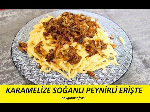 Karamelize Soğanlı Peynirli Erişte Makarna & Makarna Tarifi