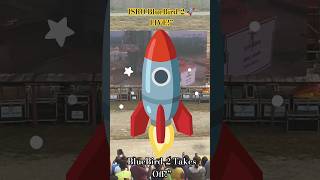 BlueBird-2 Takes Off #sdsc#sriharikota#satishdhawan#research#roket#rocketlaunch#bluebirdblock2#1k