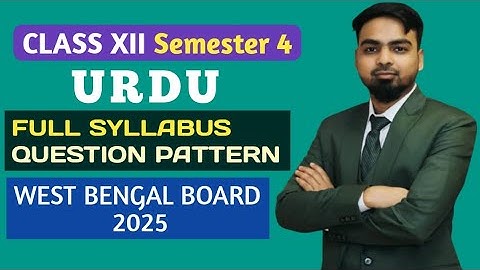 Class 12 Urdu Semester 4 | Full Syllabus & Question Pattern 2025 | West Bengal Board | Nafis Sir