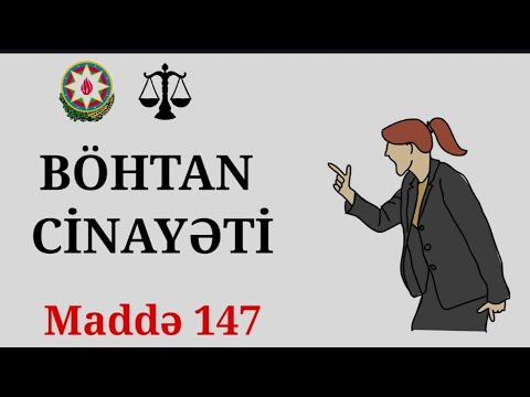 BÖHTAN nə zaman cinayətdir? Cinayət Məcəlləsi (m.147)