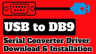 To Serial (db9) Converter Driver Download And Installing step step tutorial. - YouTube