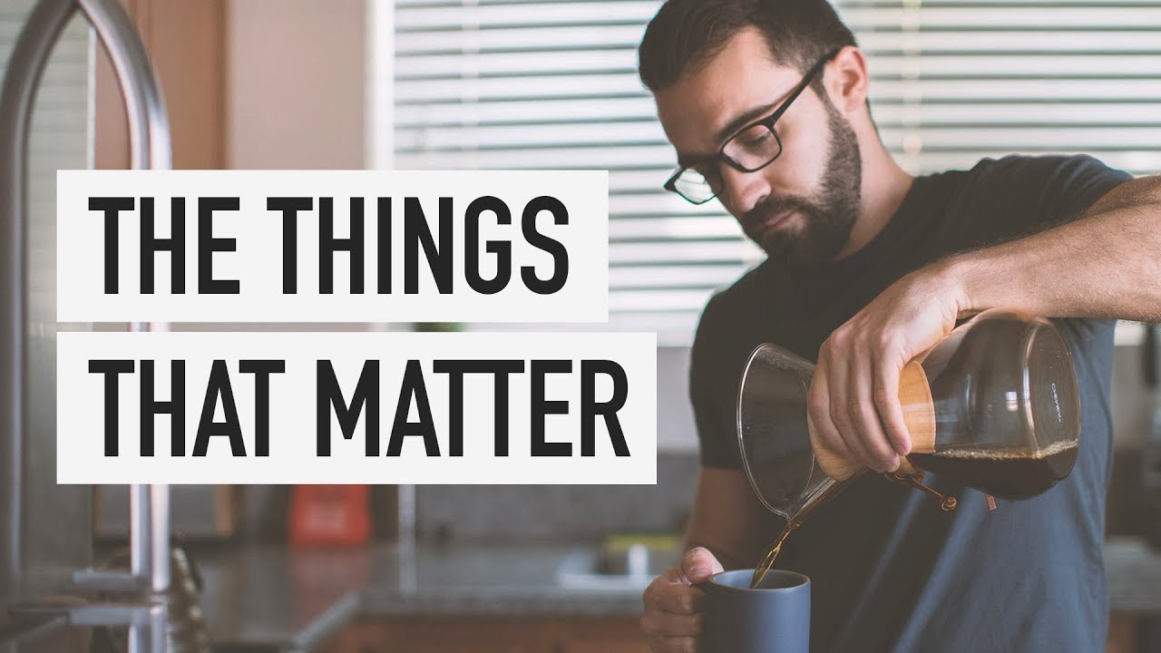 The Things That Matter The Things That Matter