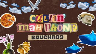 CALLIN’ MAH PHONE | BAUCHAOS (OFFICIAL FREESTYLE MUSIC VIDEO)