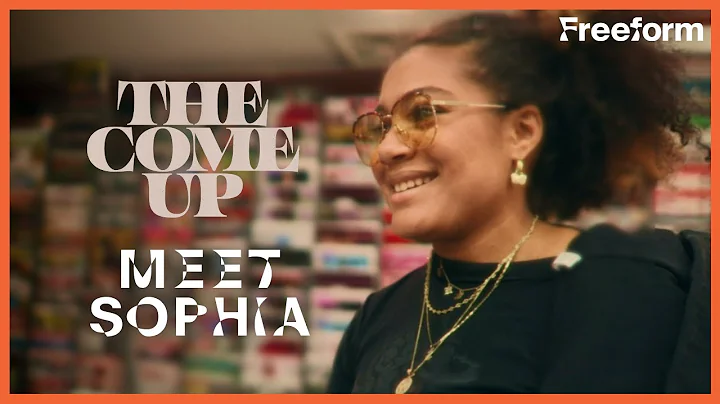 The Come Up | Meet Sophia | Freeform