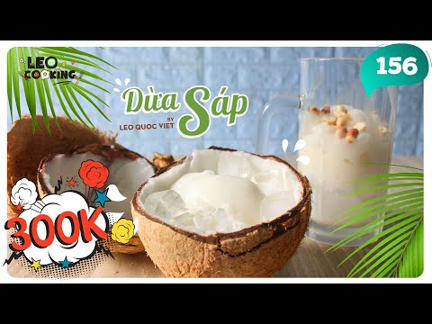 Cách làm DỪA SÁP DẦM SỮA - lần đầu ăn trái Dừa 300k | DỪA SÁP TRÀ VINH | LEO COOKING 156