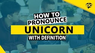 How To Pronounce Unicorn With Definition Or Examples