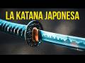 La Increíble Historia De La Katana | La Espada Samurai