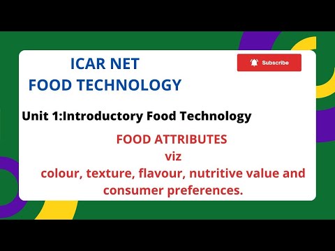Food Attributes viz colour texture flavour nutritive value etc ICAR NET FOOD TECHNOLOGY