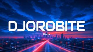Himra - DJOROBITE (Paroles/Lyrics)