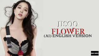 BLACKPINK JISOO - 꽃 (FLOWER) - ENGLISH VERSION - (AI COVER)