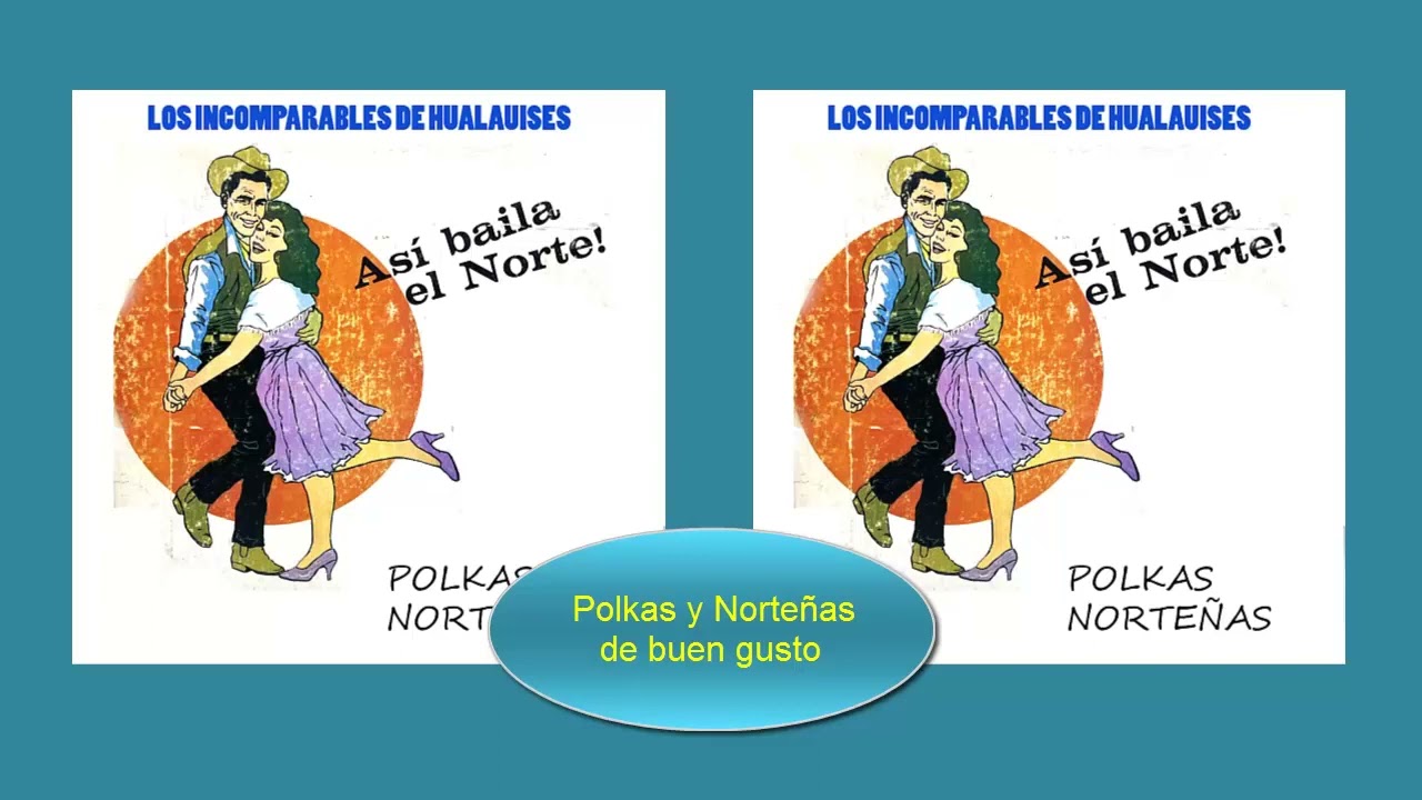 LOS INCOMPARABLES DE HUALAUISES -  POLKAS NORTEÑAS