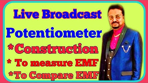 Live Broadcast 22 | Potentiometer | To measure EMF | To Compare EMF | Current Electricity | Class 12