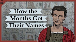 Where did the Months get their Names? by The Generalist Papers 154,362 views 1 year ago 7 minutes, 43 seconds