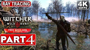 THE WITCHER 3 Next Gen Upgrade Gameplay Walkthrough Part 4 FULL GAME [4K 60FPS PC] - No Commentary
