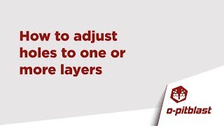 How to adjust holes to one or more layers