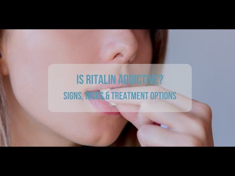 Is Ritalin Addictive? -3 Signs, Risks & Treatment
