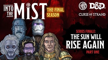 Series Finale - Part One: The Sun Will Rise Again | Into the Mist | RealmSmith