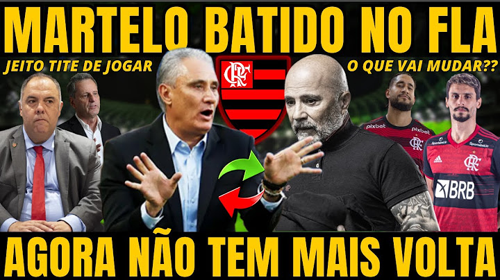 MARTELO BATIDO! TITE NO FLAMENGO E SAMPAOLI DEMITIDO DO FLAMENGO | O QUE MUDA COM O TITE NO COMANDO?