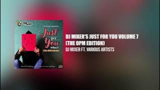 Dj Mixer's Just For You Volume 7 (The OPM Edition)
