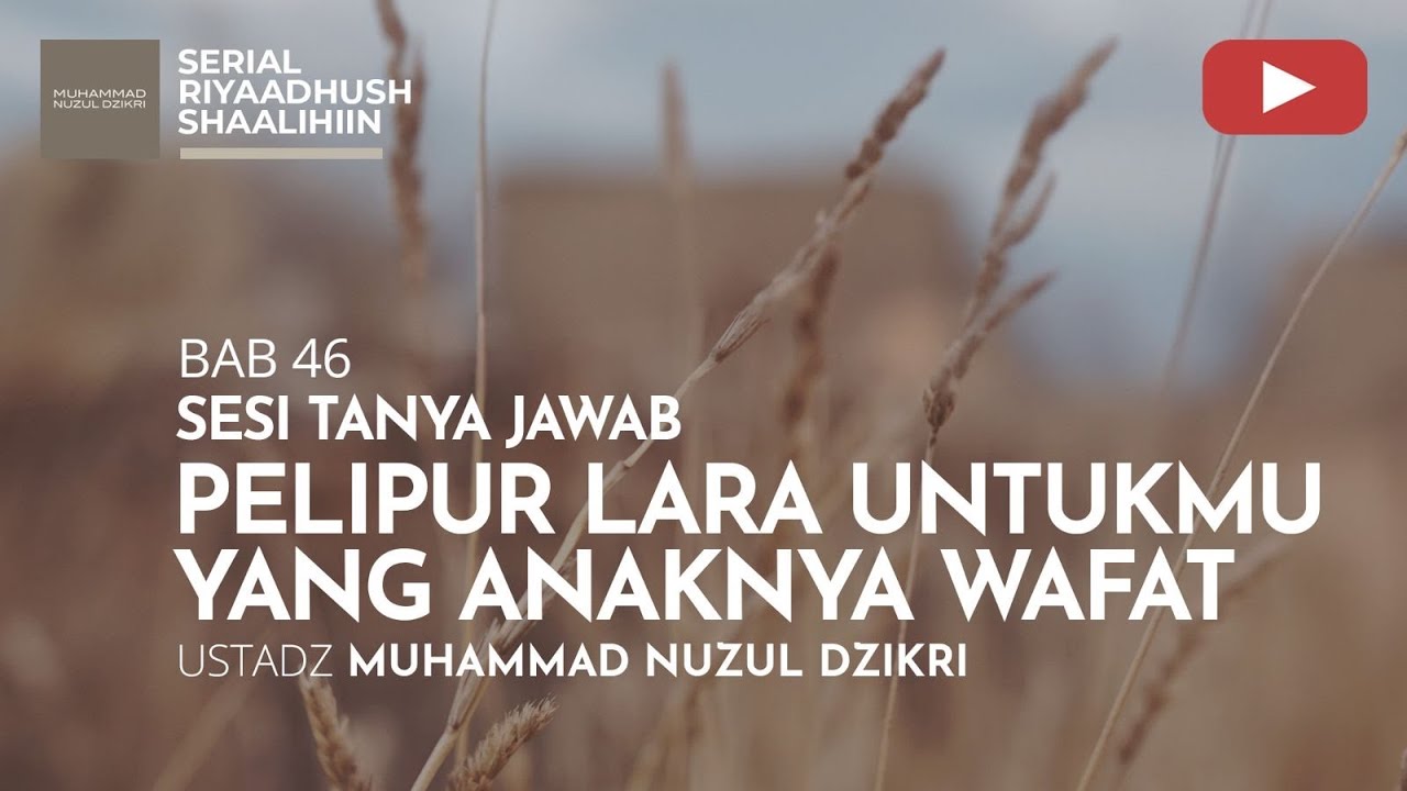 1659. PELIPUR LARA UNTUKMU YANG ANAKNYA WAFAT | Tanya Jawab | Ustadz Muhammad Nuzul Dzikri