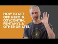 How to Get Off Heroin, Oxycontin, Fentanyl & other Opiates | Recovery 2.0 Protocol