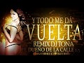 Y Todo me da Vuelta / Remix DJ tona ◄